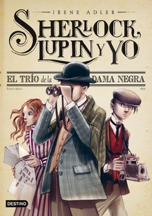 EL TRIO DE LA DAMA NEGRA Sherlock, Lupin y yo