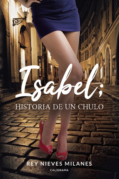 Isabel; historia de un chulo