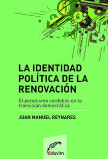 La identidad politica de la renovacion. el peronismo cordob
