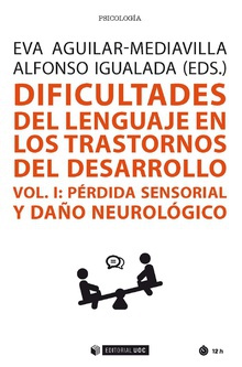 (I).DIFICULTADES DEL LENGUAJE EN LOS TRASTORNOS DEL DESARROLLO Pérdida sensorial y daño neurológico