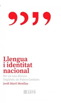 Llengua i identitat nacional Per un nou discurs lingüístic als Països Catalans