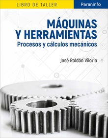 MÁQUINAS Y HERRAMIENTAS Procesos y cálculos mecánicos