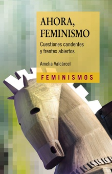 AHORA, FEMINISMO Cuestiones candentes y frentes abierto