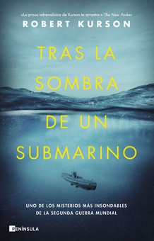 Tras la sombra de un submarino Uno de los misterios más insondables de la Segunda Guerra Mundial