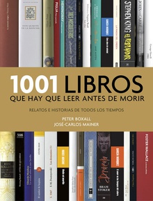 1001 libros que hay que leer antes de morir relatos e historias de todos los tiempos