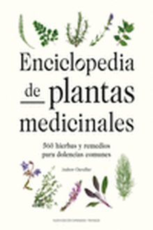 Enciclopedia de plantas medicinales 560 hierbas y remedios para dolencias comunes