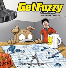 Get Fuzzy, 4 (A Contrapelo): Proyecto Desastre