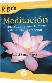 GuíaBurros Meditación Una guía para serenar la mente y desarrollar la atención