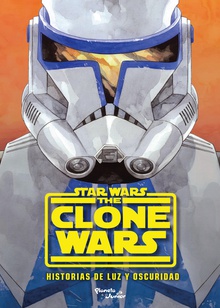 Clone Wars. Historias de luz y oscuridad
