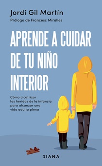 Aprende a cuidar de tu niño interior (Edición mexicana)