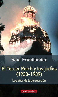 EL TERCER REICH Y LOS JUDÍOS 1933-1939 LOS AÑOS DE LA PERSECUCIÓN