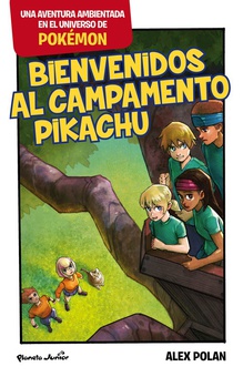 Bienvenido al campamento pikachu una aventura ambientada en el universo pokemon