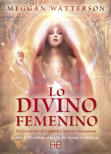 LO DIVINO FEMENINO Libro y 53 cartas oráculo de diosas y místicas