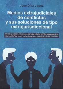 Medios extrajudiciales de conflictos y sus soluciones de tipo extrajurisdiccional