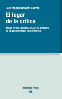LUGAR DE LA CRITICA,EL TEORíA CRíTICA/HERMENéUTICA/TRASCENDENCIA INTRAHISTóRICA