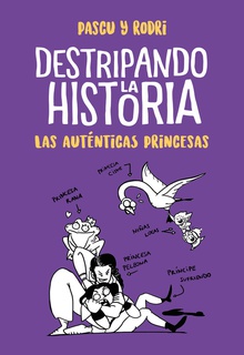 DESTRIPANDO LA HISTORIA Las auténticas princesas