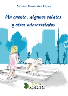 Un cuento, algunos relatos y otros microrrelatos