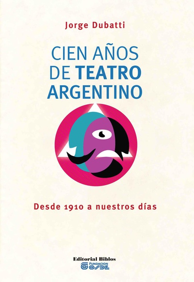 Cien años de teatro argentino