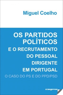 Os Partidos Políticos e o Recrutamento do Pessoal Dirigente em Portugal - O caso do PS e do PPD/PSS