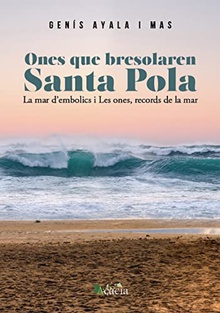 Ones que bresssolaren Santa Pola, La mar d'embolics y Les ones, records de la ma