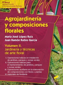 AGROJARDINER¡A Y COMPOSICIONES FLORALES Jardíneria y técnicas de arte floral