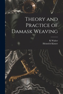 Theory and Practice of Damask Weaving