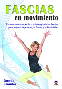 Fascias en movimiento Entrenamiento específico y fisiologia fascias mejorar postura
