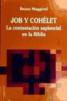 Job y Cohélet : la contestación sapiential en la Biblia