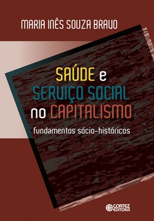 Saúde e Serviço Social no capitalismo: fundamentos sócio-his
