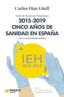 2015-2019 Cinco años de sanidad España ïndice de excelencia hospitalaria