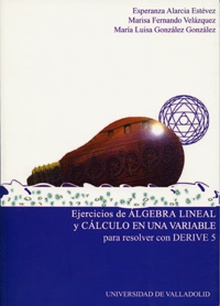 Ejercicios De Algebra Lineal Y Calculo En Una Variable Para Resolver Con Derive 5