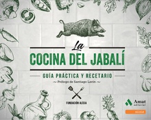COCINA DEL JABALÍ Guía práctica y recetario