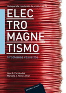 Gu¡a para la resolución de problemas de electromagnetismo. Problemas resueltos