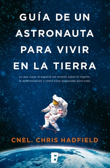 Guía de un astronauta para vivir en la Tierra