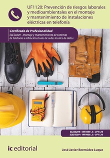 Prevención de riesgos laborales y medioambientales en el montaje y mantenimiento de instalaciones eléctricas en telefonía. ELES0209