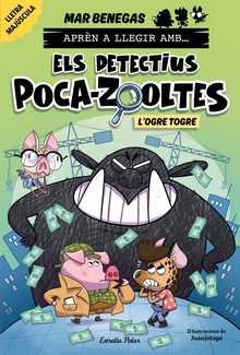 Aprèn a llegir amb Els detectius Poca-zooltes 7. L'ogre Togre