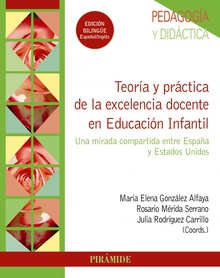 Teoría y práctica de la excelencia docente en Educación Infantil Una mirada compartida entre España y Estados Unidos
