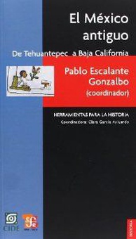 El México antiguo : De Tehuantepec a Baja California