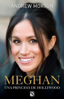 Meghan: una princesa de Hollywood