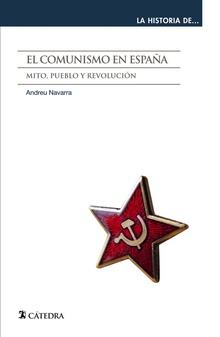 El comunismo en España Mito, pueblo y revolución