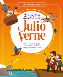 Las mejores aventuras de Julio Verne. Vol. 2 Cinco semanas en globo / De la Tierra a la Luna / Los hijos del capitán Grant