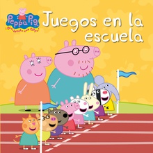 Juegos en la escuela (Un cuento de Peppa Pig)