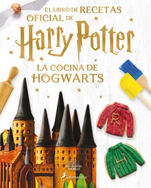 La cocina de Hogwarts El libro de recetas oficial de Harry Potter