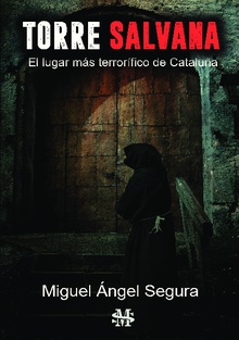 Torre Salvana El lugar más terrorífico de Cataluña