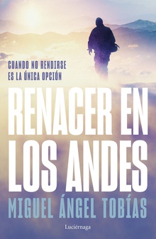 Renacer en los Andes (NP) Cuando no rendirse es la única opción