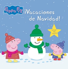 ¡Vacaciones de Navidad! (Un cuento de Peppa Pig)