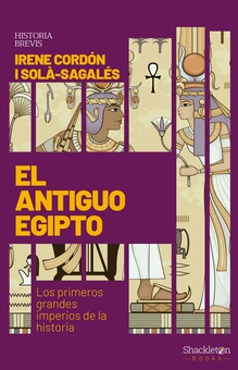El Antiguo Egipto Los primeros grandes imperios de la historia