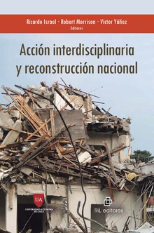 Acción interdisciplinaria y reconstrucción nacional. La visión desde el derecho, la psicología, el trabajo social y los estudios municipales