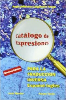 Catálogo de expresiones para la traducción inversa español-inglés = Catalogue of