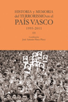 Historia y memoria del terrorismo en el País Vasco 1995 - 2011 - III